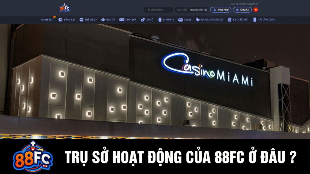 Trụ sở hoạt động của 88FC ở đâu?